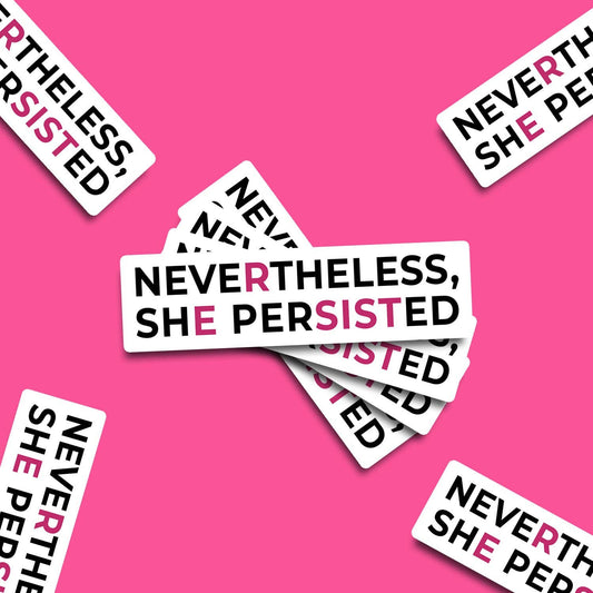 Nevertheless She Persisted RESIST Vinyl Sticker