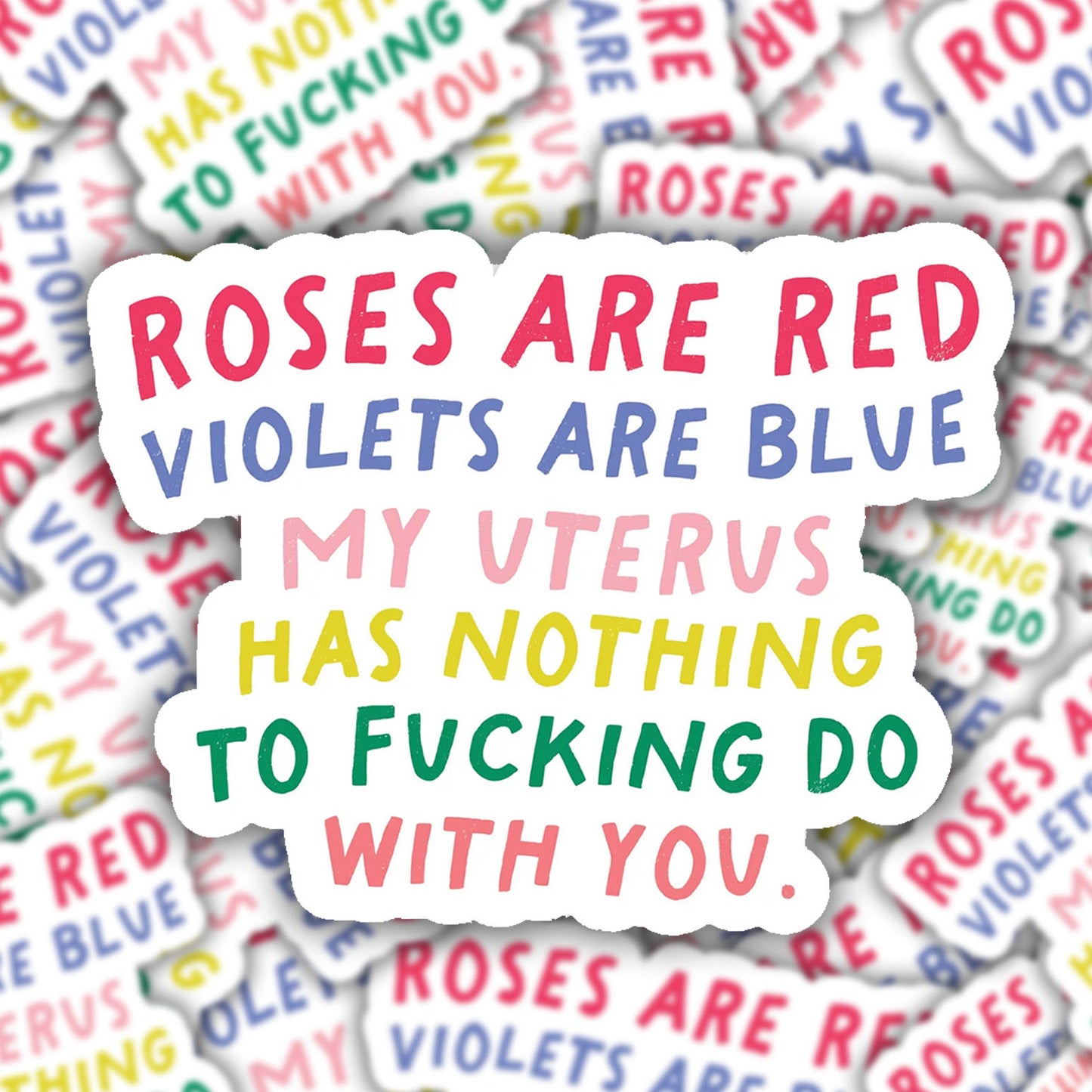 My Uterus Has Nothing to Fucking Do With You Sticker