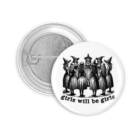 Girls Will Be Girls Pinback Button