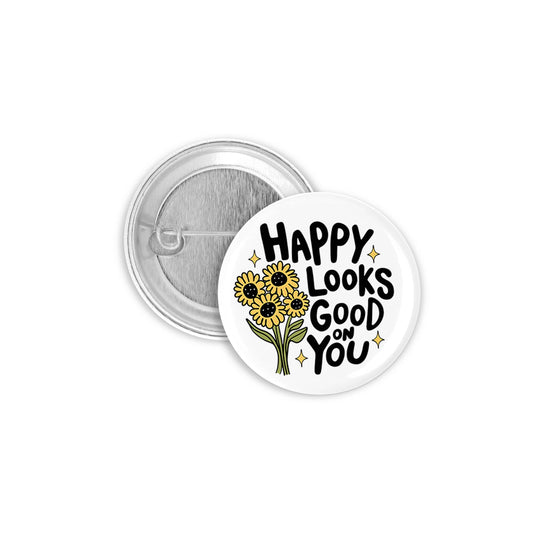 Happy Looks Good On You Pinback Button