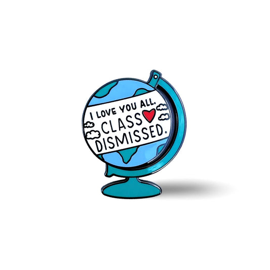 I Love You All Class Dismissed Enamel Pin