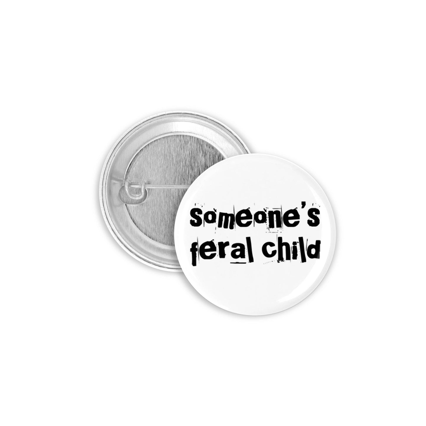 Someone's Feral Child Pinback Button