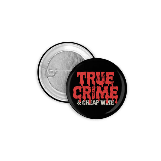 True Crime and Cheap Wine Pinback Button