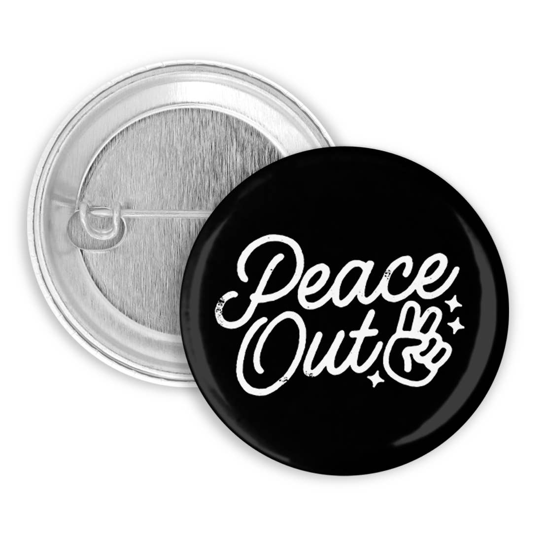 Peace Out Pinback Button, Badge, Pin 