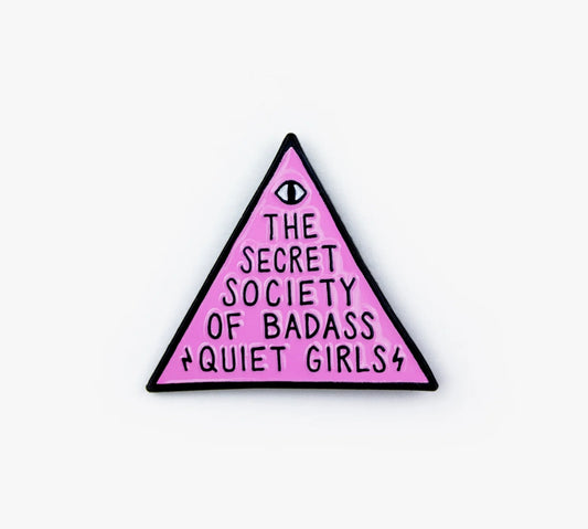 Badass Quiet Girls Enamel Pin