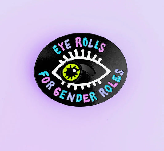 Eye Rolls for Gender Rolls Enamel Pin