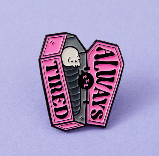 Always Tired Coffin Enamel Pin