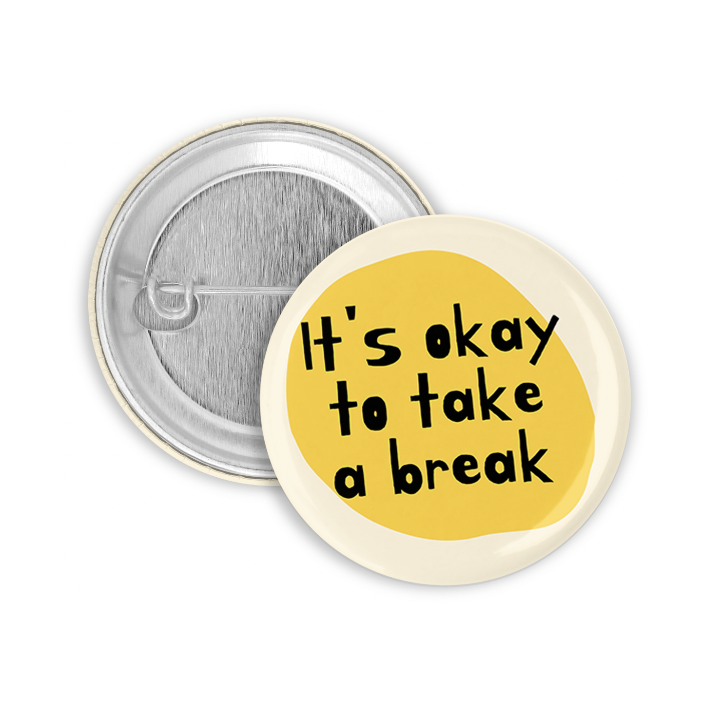 It's Okay To Take A Break Pinback Button