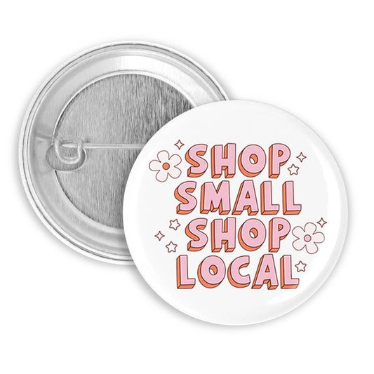 Shop Small Shop Local Pinback Button