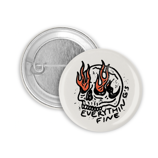 Everything's Fine Pinback Button