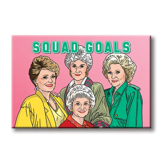 Squad Goals Golden Girls Magnet