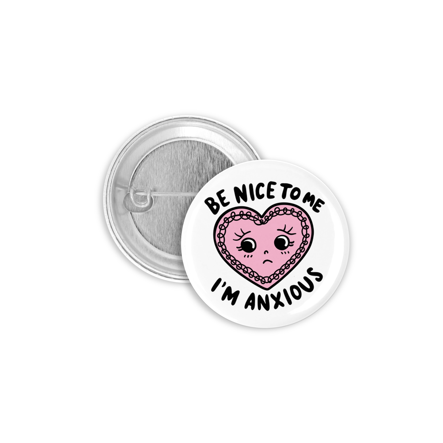 Be Nice to Me I'm Anxious Pinback Button