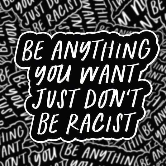 Don't be Racist Sticker