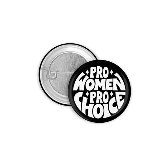 Pro Women Pro Choice Pinback Button