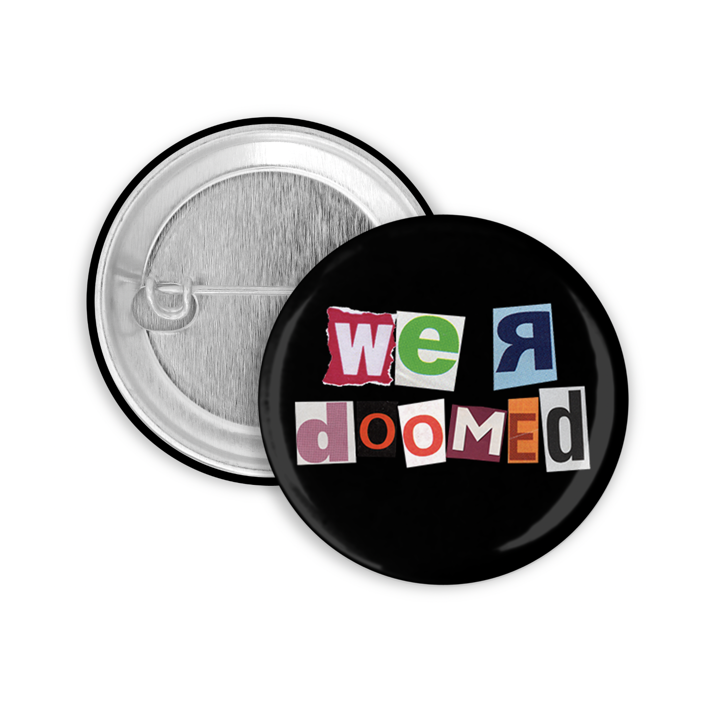 We R Doomed Pinback Button