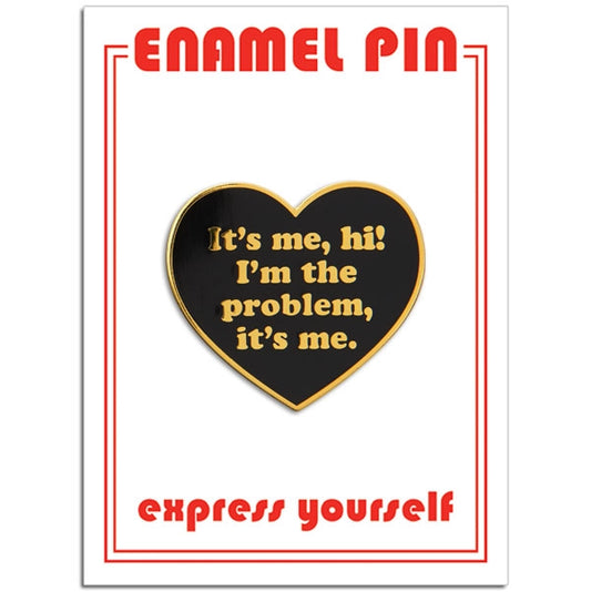 I'm the Problem Enamel Pin