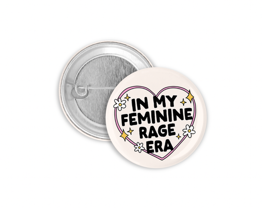 In My Feminine Rage Era Pinback Button