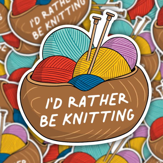 I'd Rather Knitting Vinyl Sticker