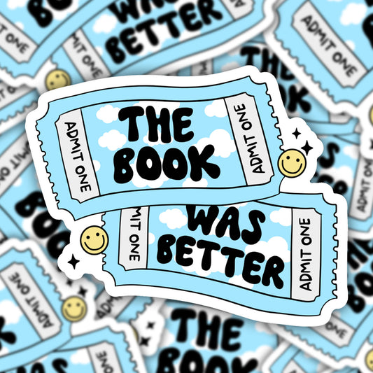 The Book was Better Vinyl Sticker