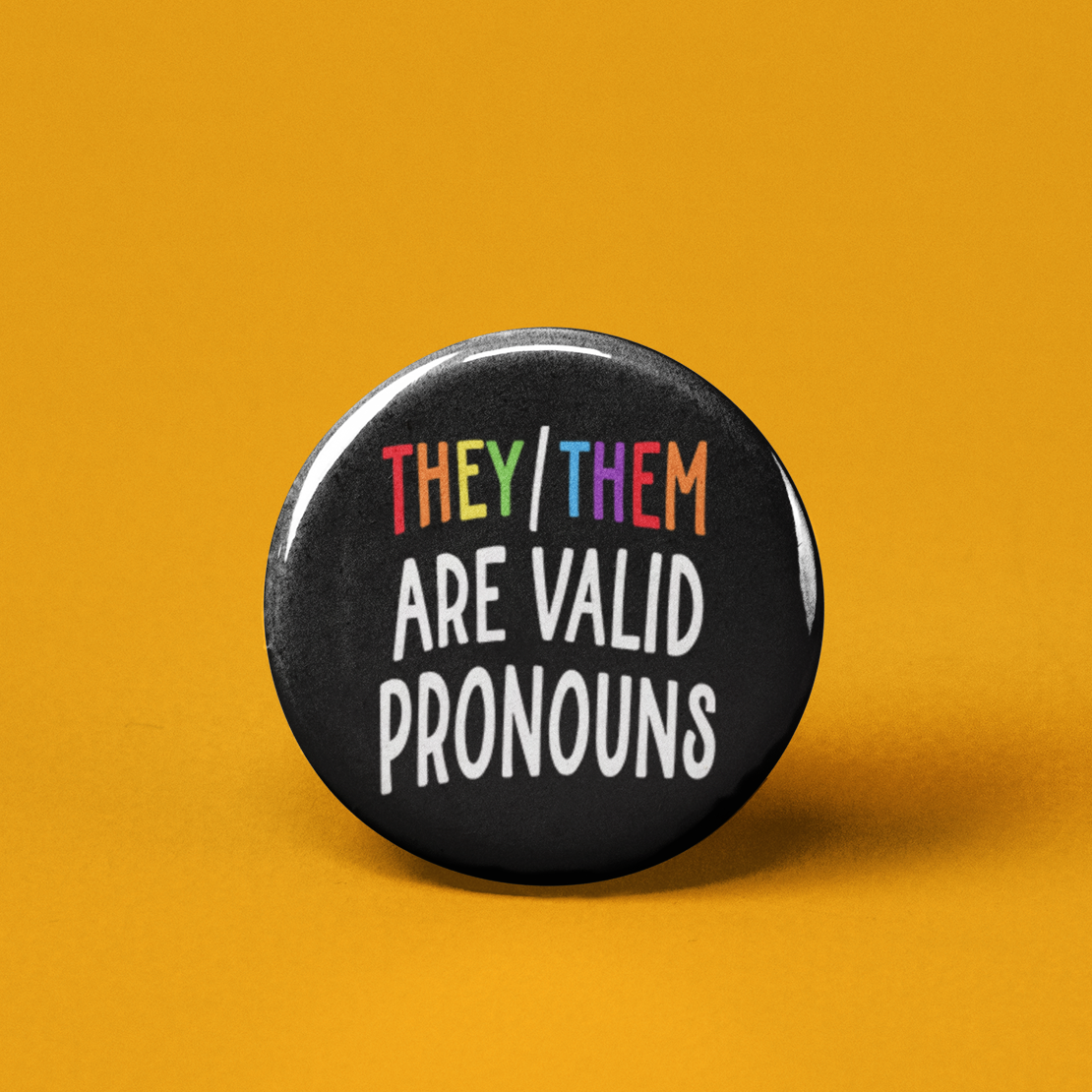 They Them are Valid Pronouns Pinback Button