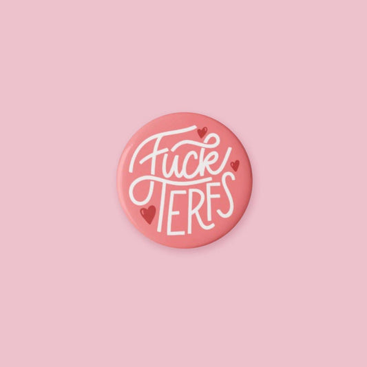 Fuck TERFs Pinback Button