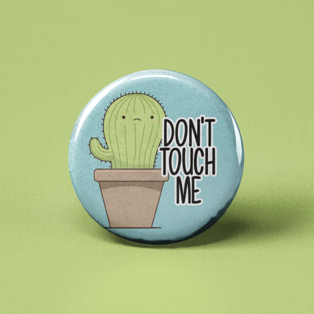 Don't Touch Me Pinback Button