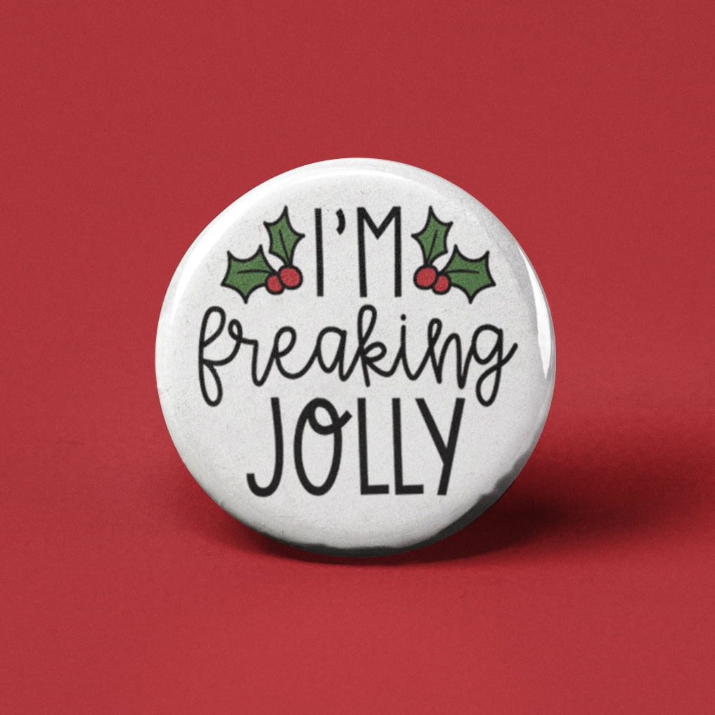 I'm Freaking Jolly Pinback Button