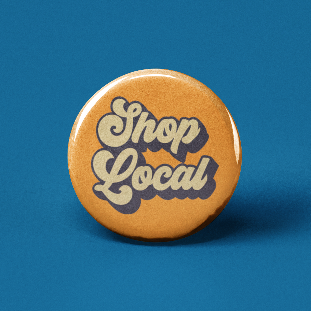 Shop Local 2 Pinback Button