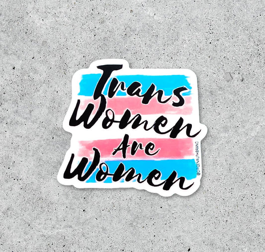 Trans Women Are Women Sticker