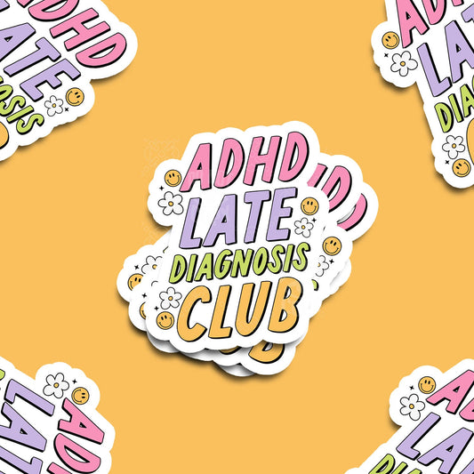 ADHD Late Diagnosis Club Vinyl Sticker