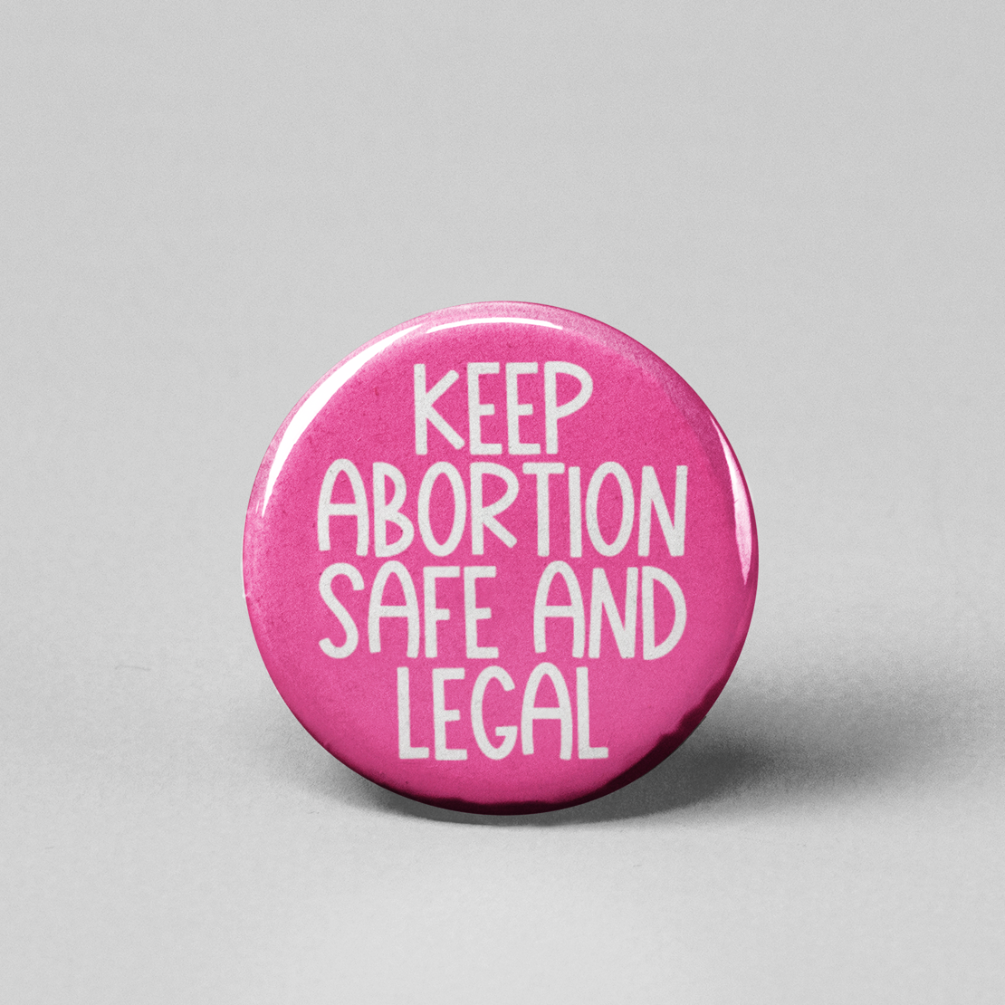 Keep Abortion Safe and Legal Pinback Button