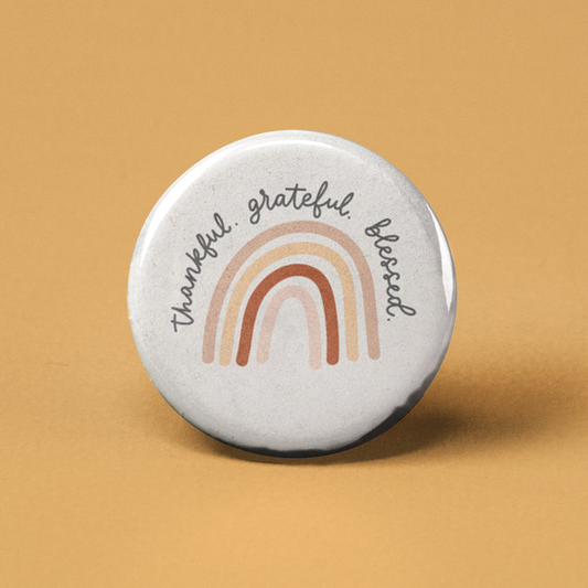 Thankful. Grateful. Blessed. Pinback Button