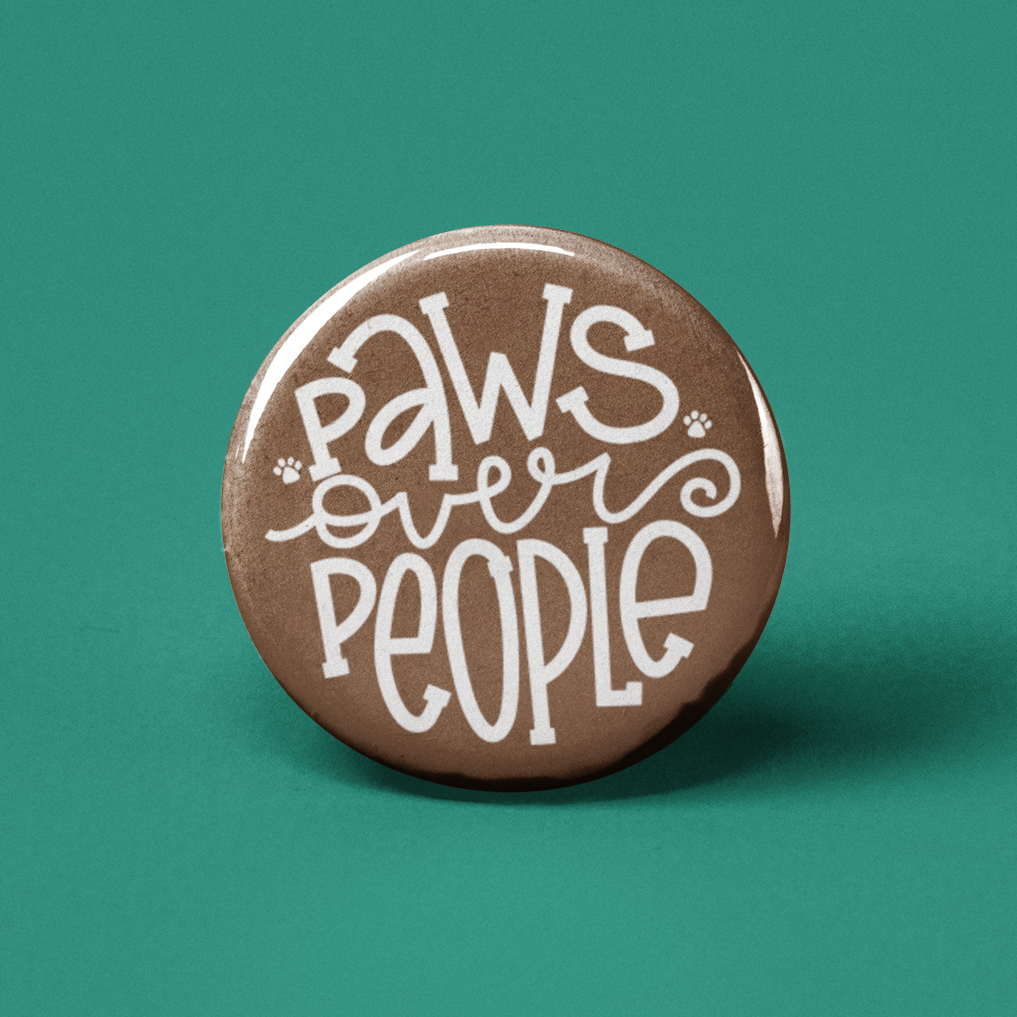 Paws Over People Pinback Button