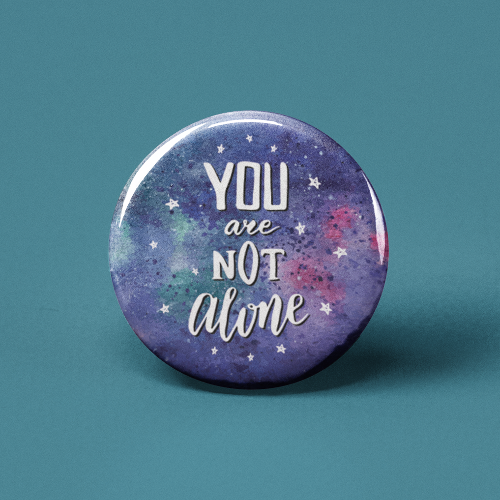 You Are Not Alone Pinback Button