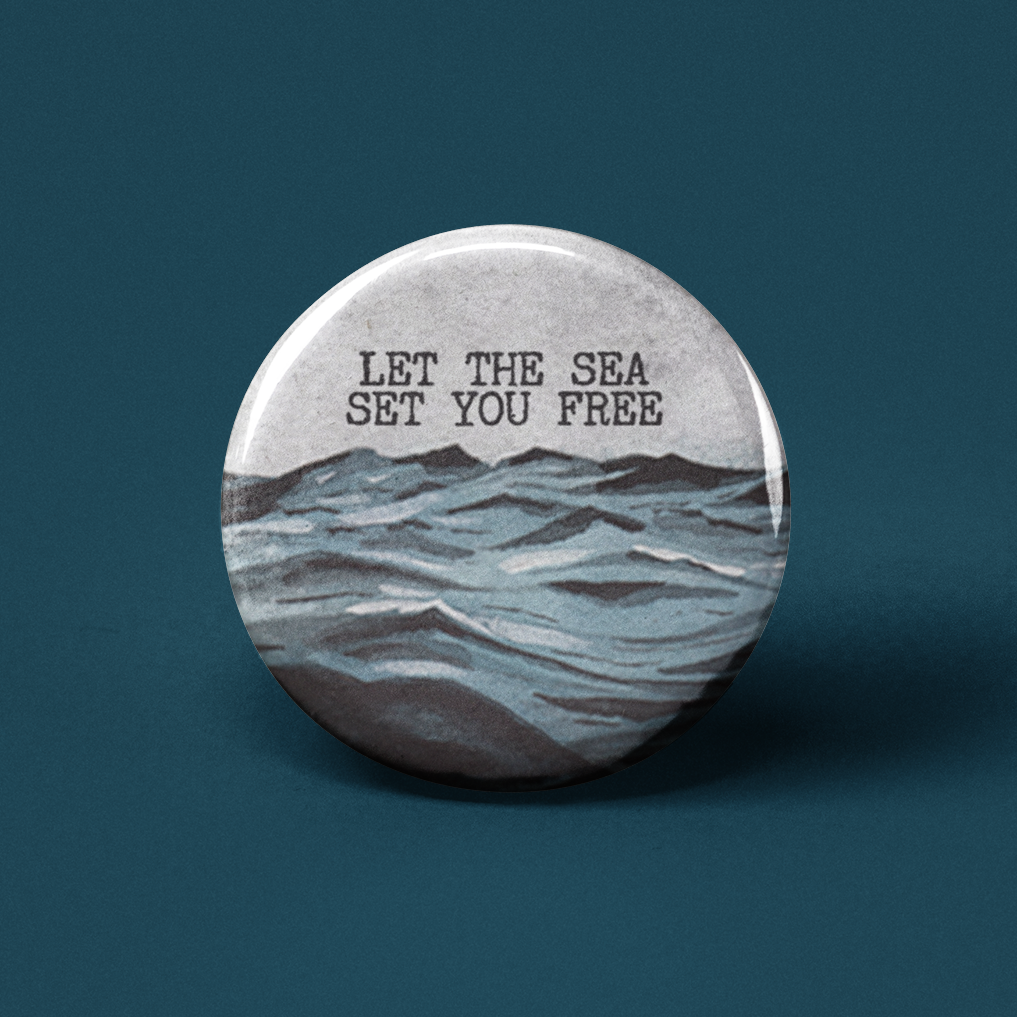 Let the Sea Set You Free Pinback Button