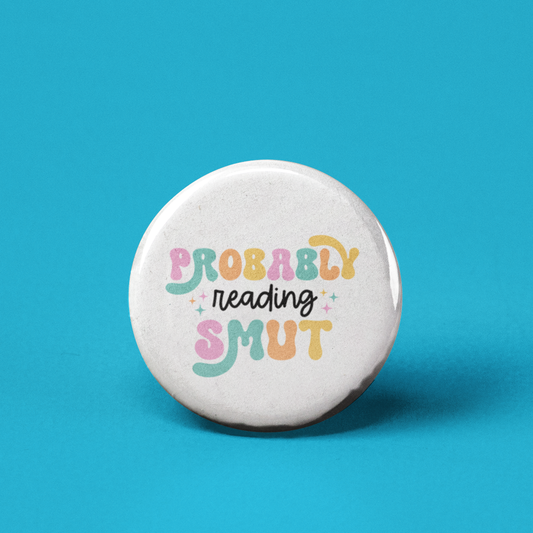 Probably Reading Smut Pinback Button