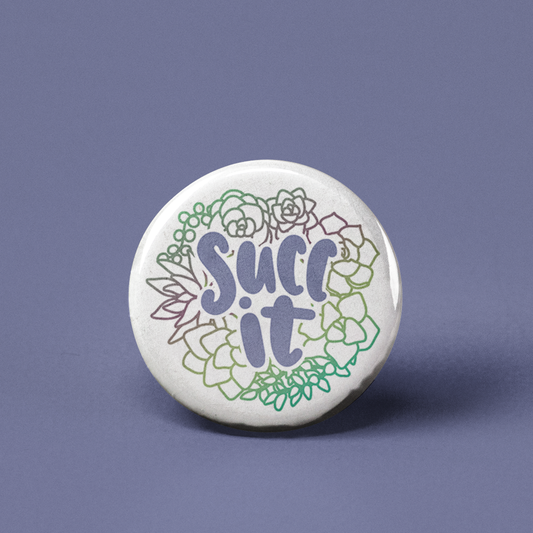 Succ It Pinback Button