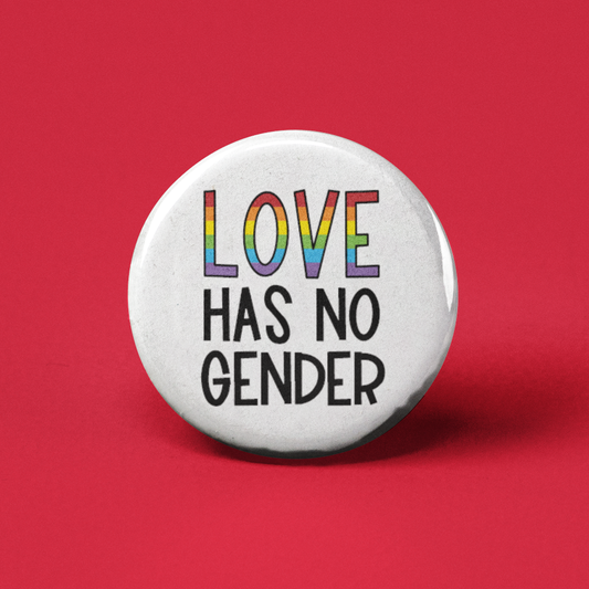 Love Has No Gender Pinback Button