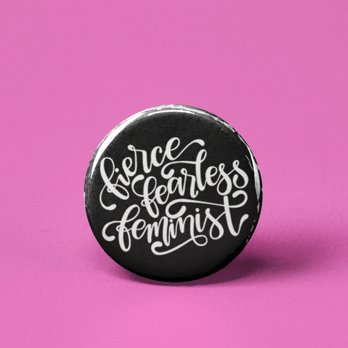 Fierce Fearless Feminist Pinback Button