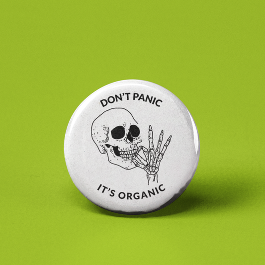 Don't Panic it's Organic Pinback Button