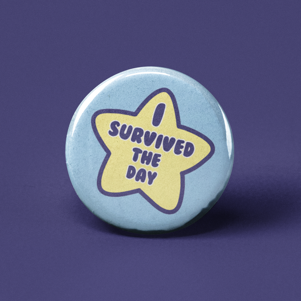 I Survived the Day Pinback Button