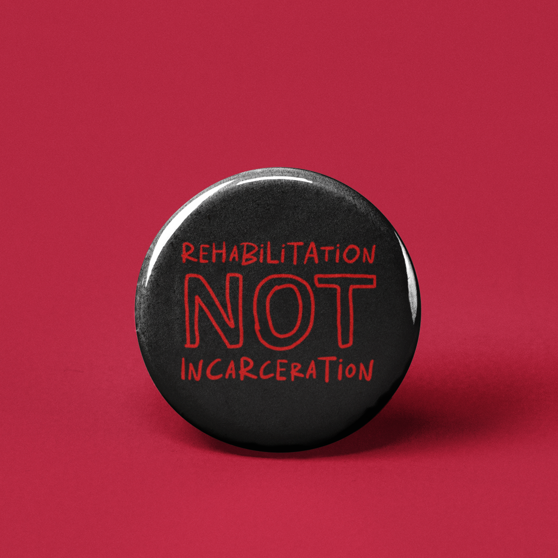 Rehabilitation not Incarceration Pinback Button