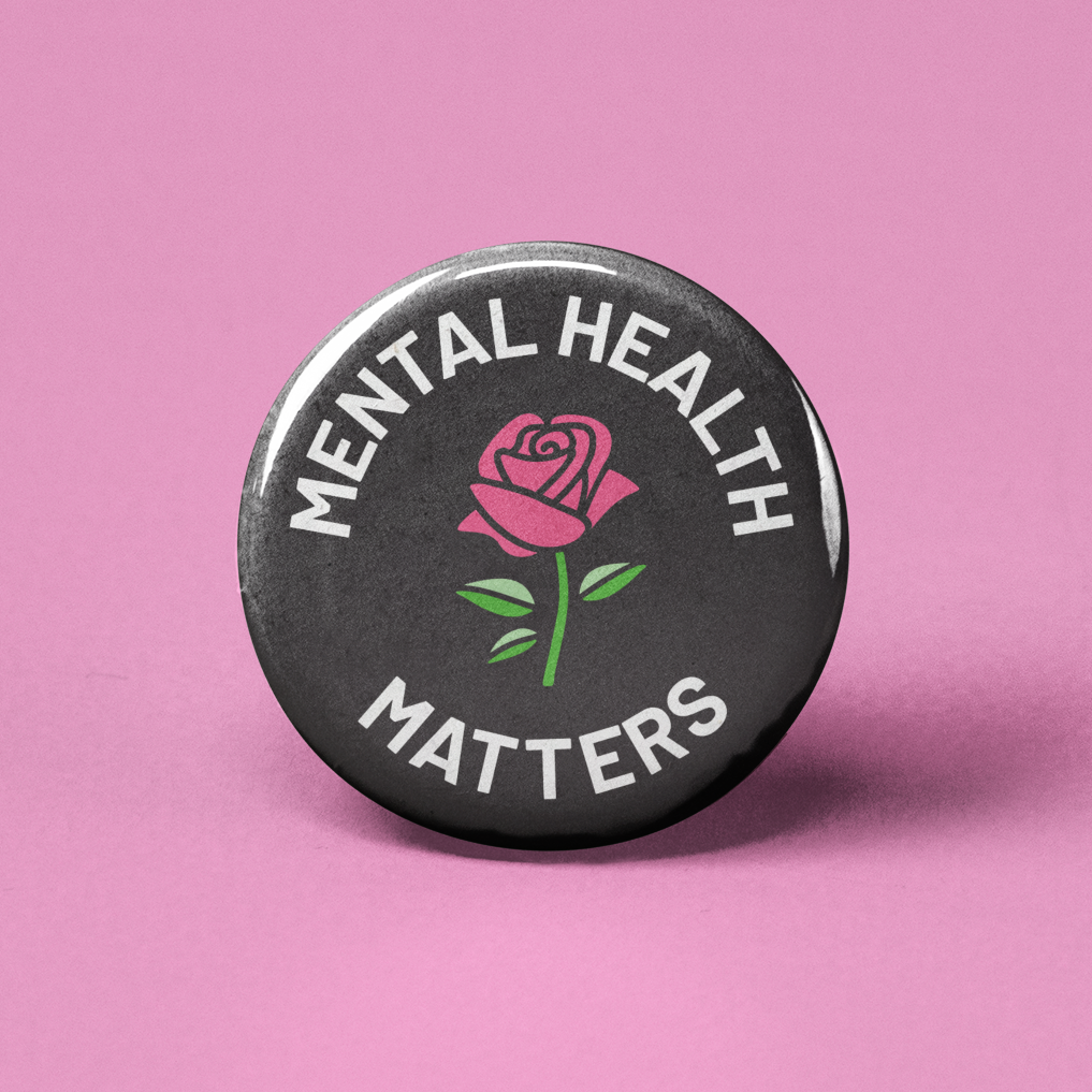 Mental Health Matters Rose Pinback Button