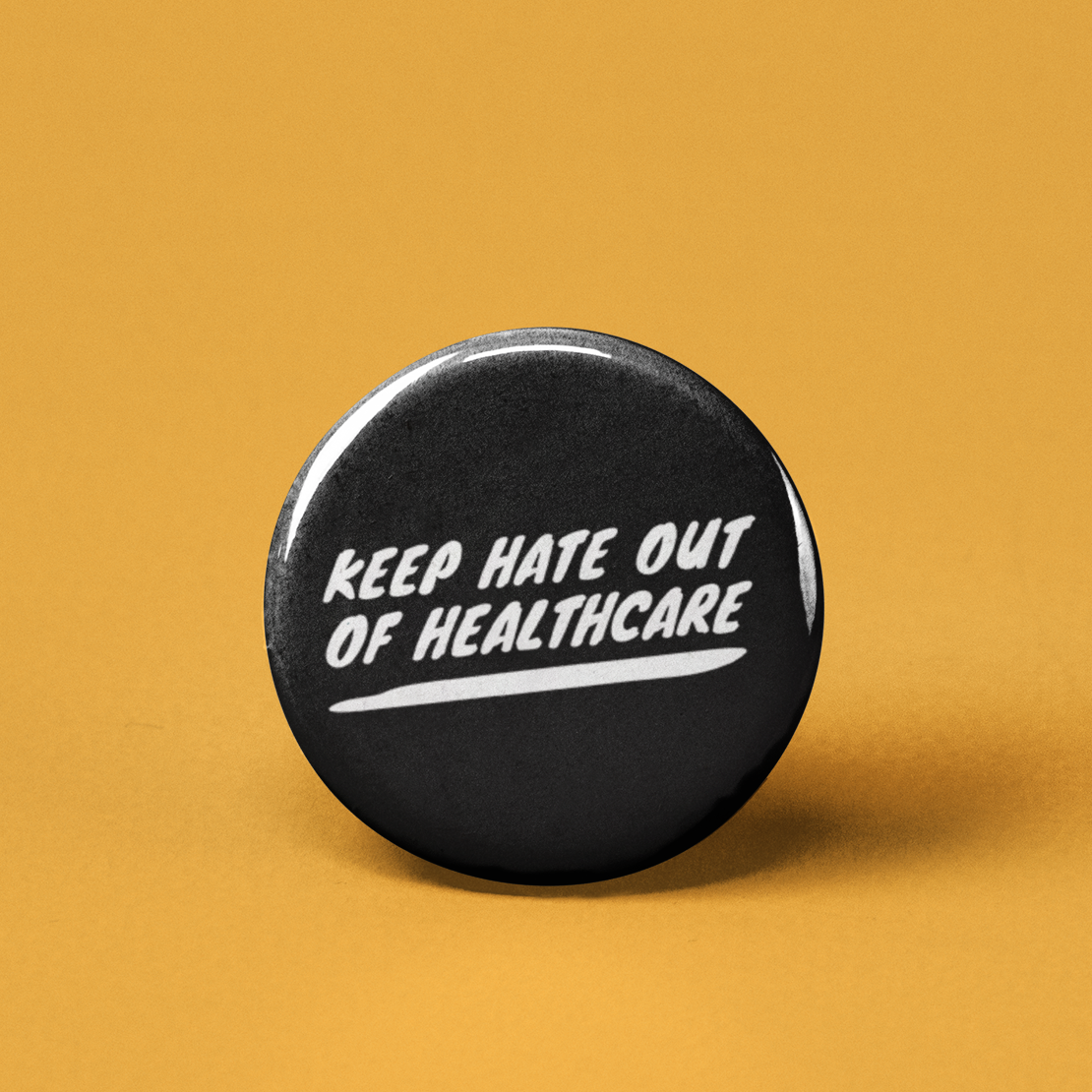 Keep Hate Out of Healthcare Pinback Button