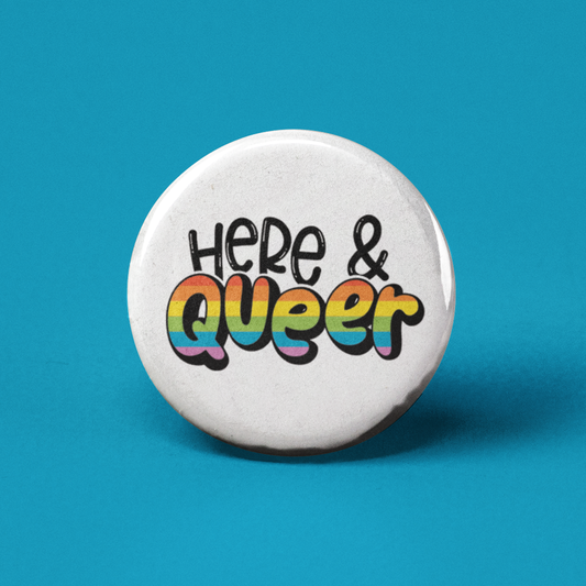 Here and Queer Pinback Button