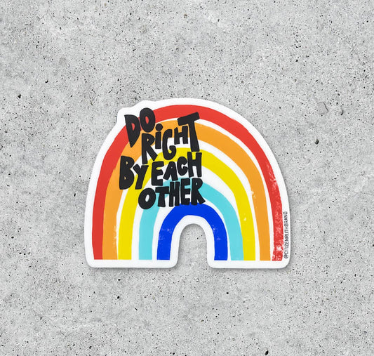 Do Right By Each Other Sticker