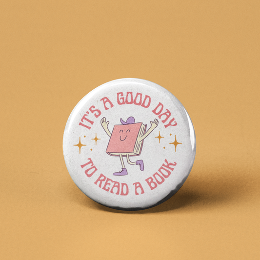 It's a Good Day to Read a Book Pinback Button