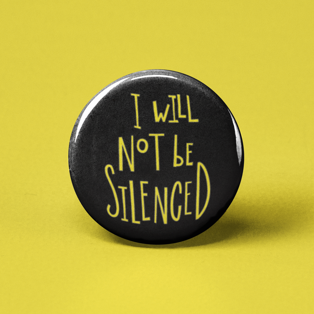 I Will Not Be Silenced Pinback Button