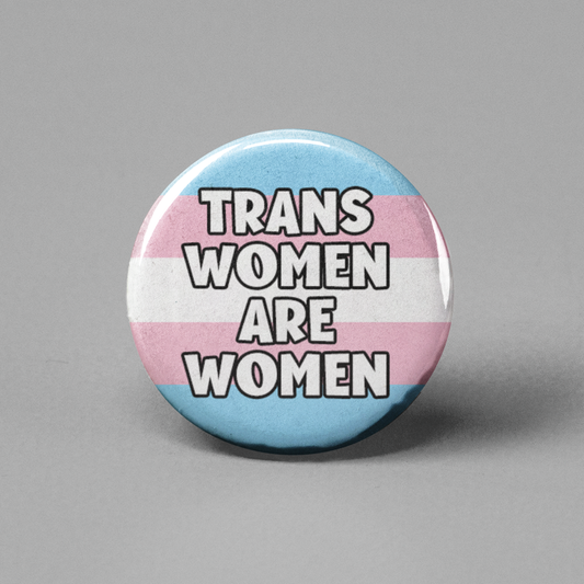 Trans Women Are Women Pinback Button