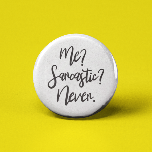 Sarcastic Pinback Button